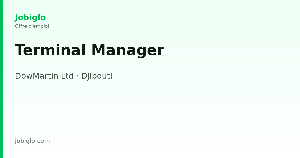 Terminal Manager - Djibouti | Jobiglo